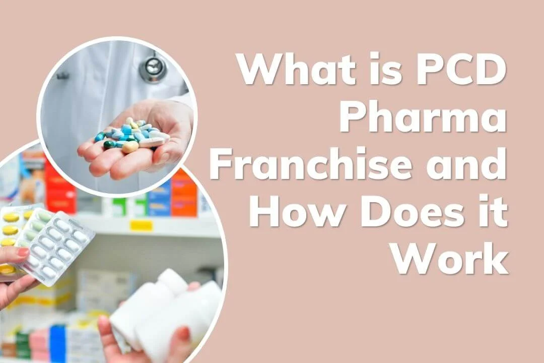 What Is PCD Pharma Franchise and How Does It Work? image